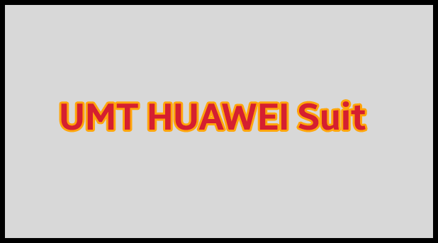UMT Huawei Suit