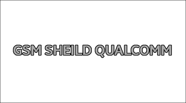 Gsm Sheild Qualcomm v1.7