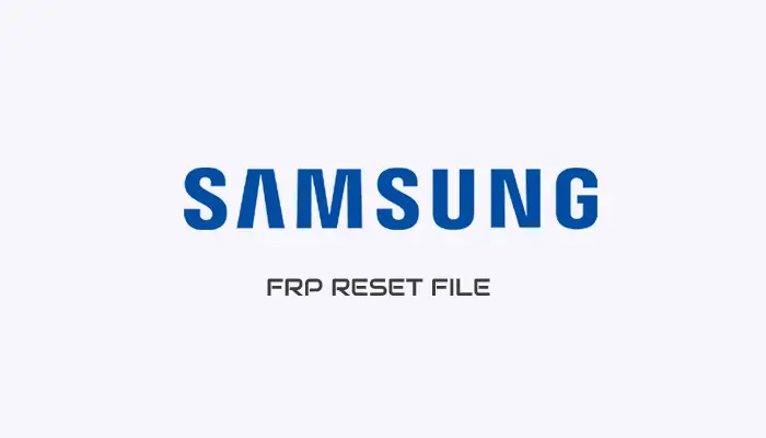 Samsung FRP Reset File